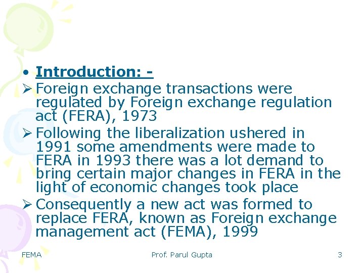 • Introduction: Ø Foreign exchange transactions were regulated by Foreign exchange regulation act • Introduction: Ø Foreign exchange transactions were regulated by Foreign exchange regulation act