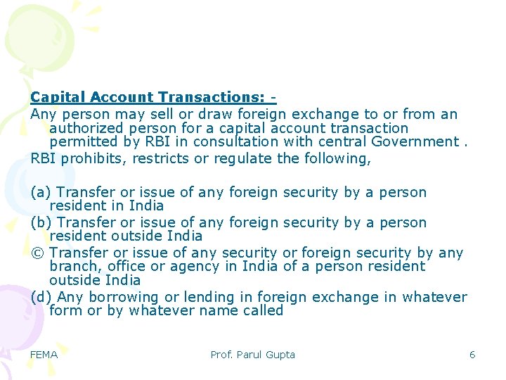 Capital Account Transactions: Any person may sell or draw foreign exchange to or from Capital Account Transactions: Any person may sell or draw foreign exchange to or from