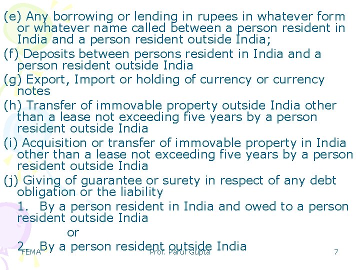 (e) Any borrowing or lending in rupees in whatever form or whatever name called (e) Any borrowing or lending in rupees in whatever form or whatever name called