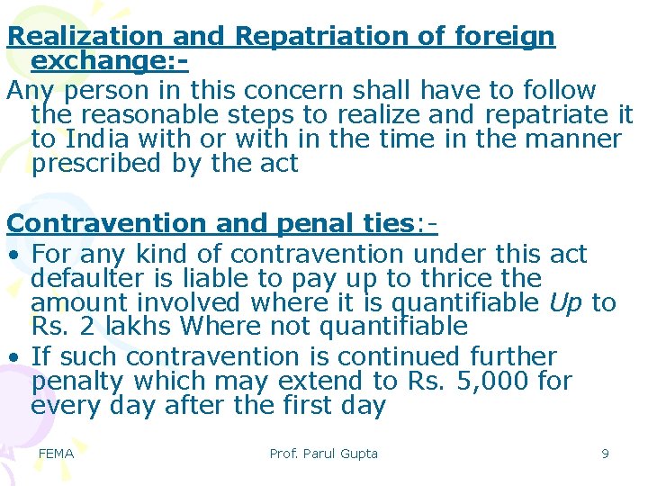 Realization and Repatriation of foreign exchange: Any person in this concern shall have to Realization and Repatriation of foreign exchange: Any person in this concern shall have to