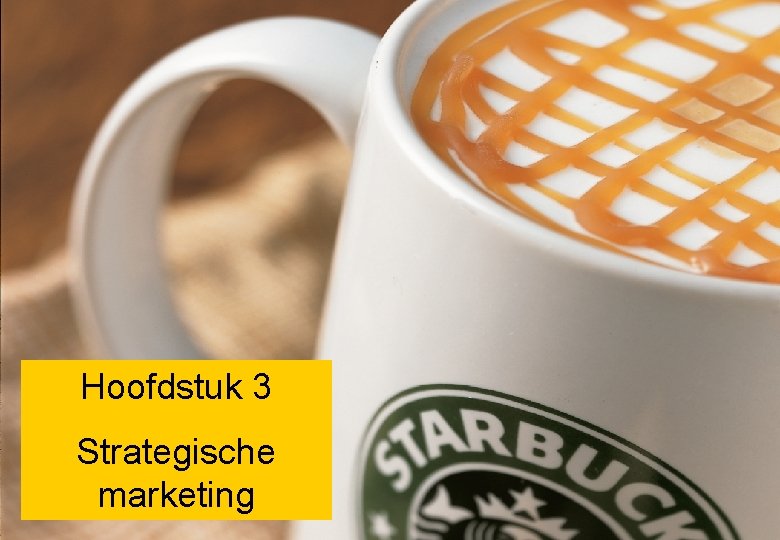 Hoofdstuk 3 Strategische marketing 