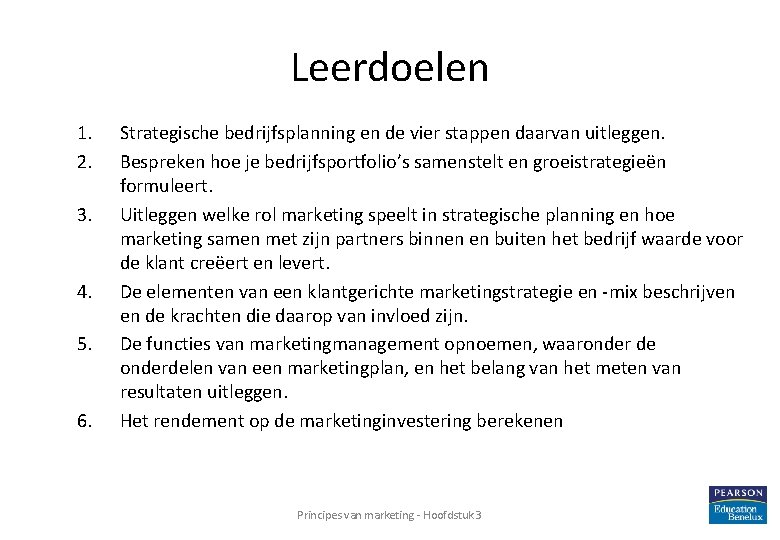 Leerdoelen 1. 2. 3. 4. 5. 6. Strategische bedrijfsplanning en de vier stappen daarvan