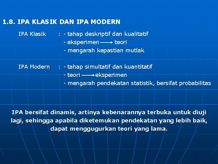 1. 8. IPA KLASIK DAN IPA MODERN IPA Klasik : - tahap deskriptif dan