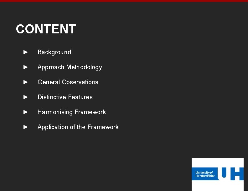 CONTENT ► Background ► Approach Methodology ► General Observations ► Distinctive Features ► Harmonising