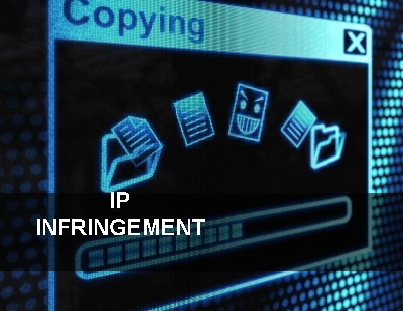 IP INFRINGEMENT 