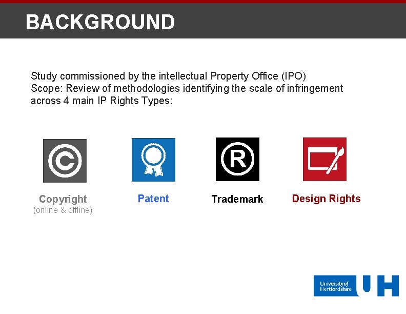 BACKGROUND Study commissioned by the intellectual Property Office (IPO) Scope: Review of methodologies identifying