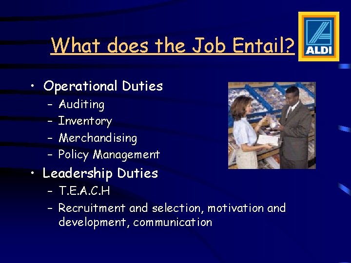 What does the Job Entail? • Operational Duties – – Auditing Inventory Merchandising Policy What does the Job Entail? • Operational Duties – – Auditing Inventory Merchandising Policy