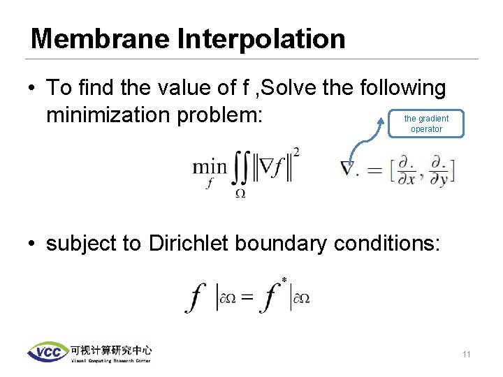 Membrane Interpolation • To find the value of f , Solve the following minimization