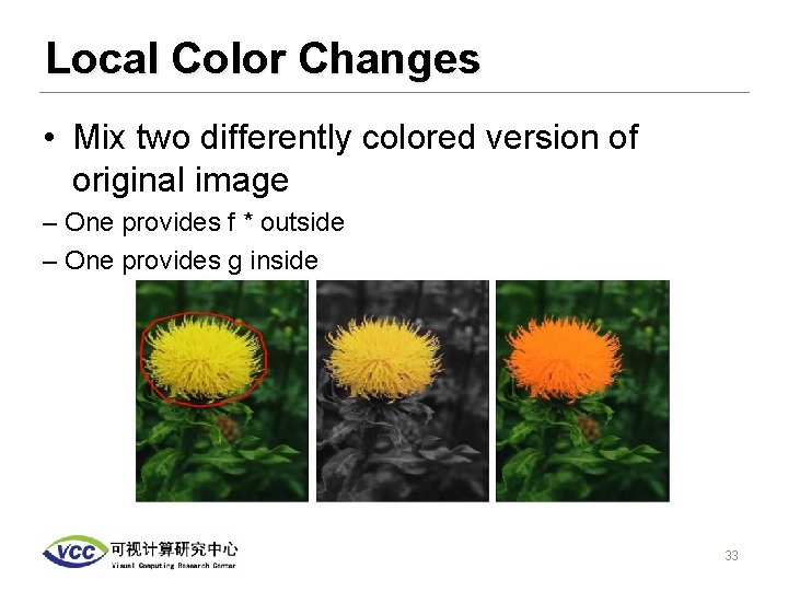 Local Color Changes • Mix two differently colored version of original image – One