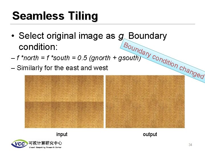 Seamless Tiling • Select original image as g Boundary Bou condition: nda – f