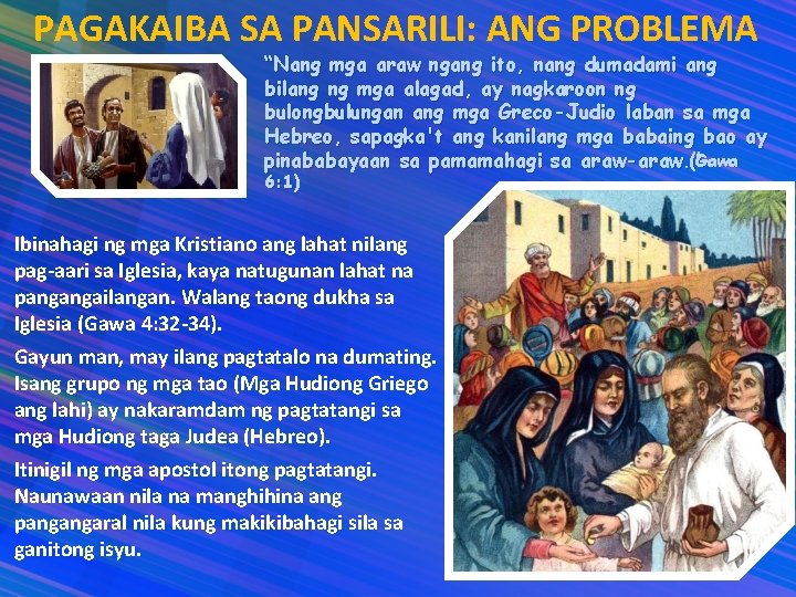 PAGAKAIBA SA PANSARILI: ANG PROBLEMA “Nang mga araw ngang ito, nang dumadami ang bilang