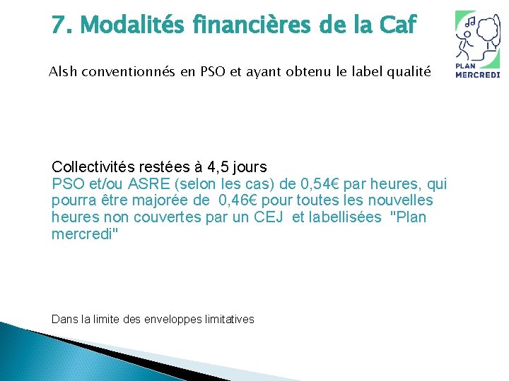 7. Modalités financières de la Caf Alsh conventionnés en PSO et ayant obtenu le