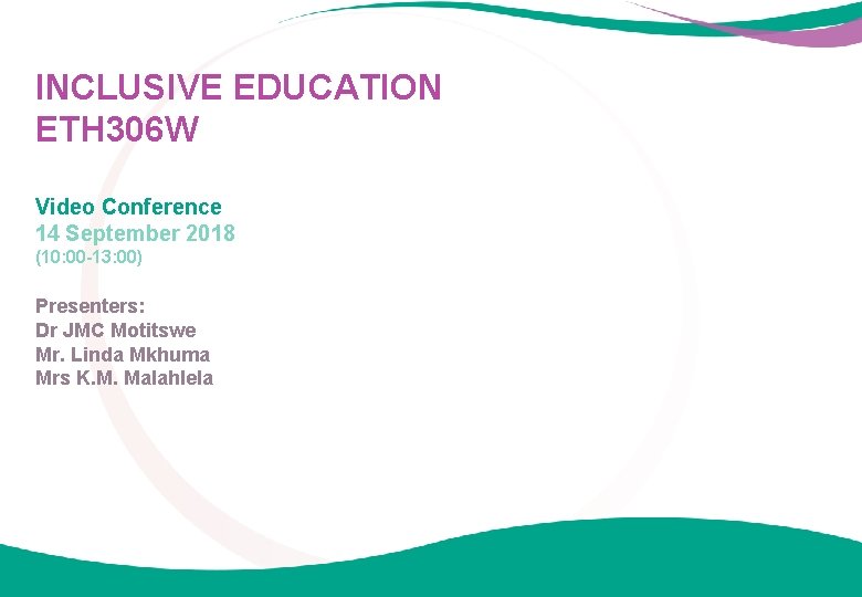 INCLUSIVE EDUCATION ETH 306 W Video Conference 14 September 2018 (10: 00 -13: 00)