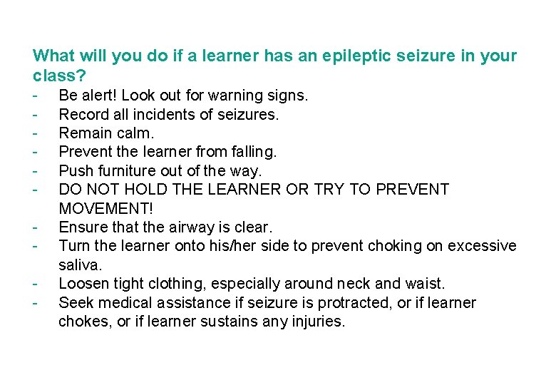 What will you do if a learner has an epileptic seizure in your class?