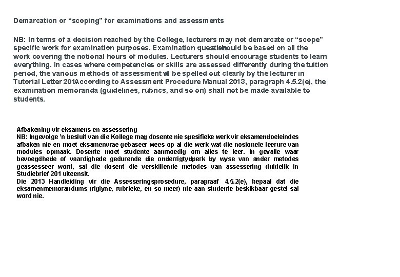 Demarcation or “scoping” for examinations and assessments NB: In terms of a decision reached