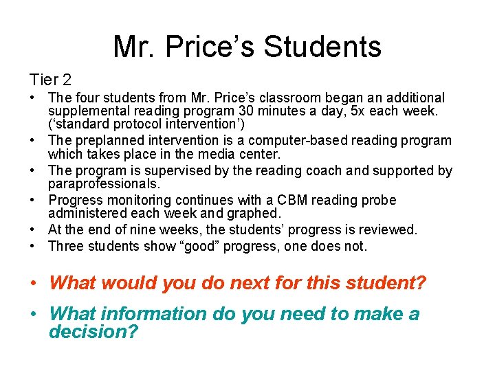 Mr. Price’s Students Tier 2 • The four students from Mr. Price’s classroom began