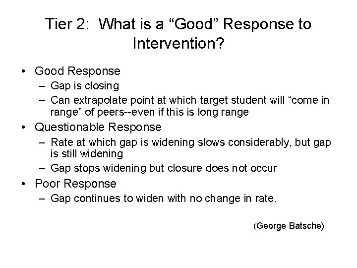 Tier 2: What is a “Good” Response to Intervention? • Good Response – Gap