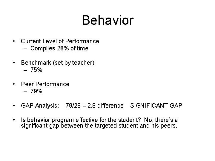 Behavior • Current Level of Performance: – Complies 28% of time • Benchmark (set