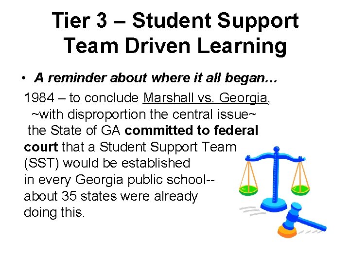 Tier 3 – Student Support Team Driven Learning • A reminder about where it