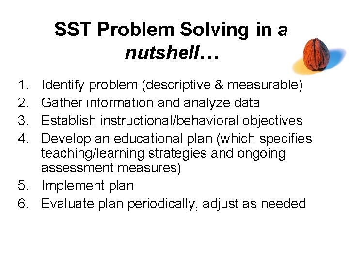 SST Problem Solving in a nutshell… 1. 2. 3. 4. Identify problem (descriptive &
