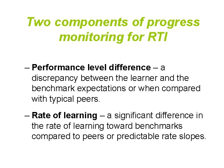 Two components of progress monitoring for RTI – Performance level difference – a discrepancy