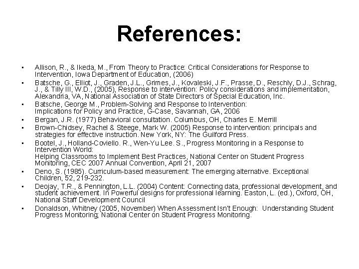 References: • • • Allison, R. , & Ikeda, M. , From Theory to
