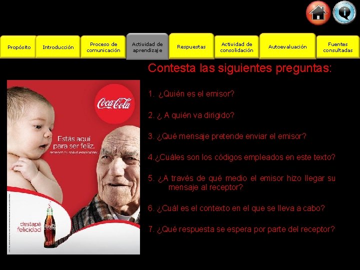 Propósito Introducción Proceso de comunicación Actividad de aprendizaje Respuestas Actividad de consolidación Autoevaluación Fuentes