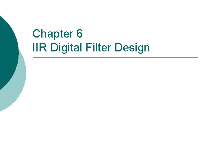 Chapter 6 IIR Digital Filter Design 