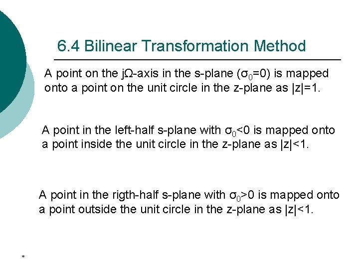6. 4 Bilinear Transformation Method A point on the jΩ-axis in the s-plane (σ0=0)