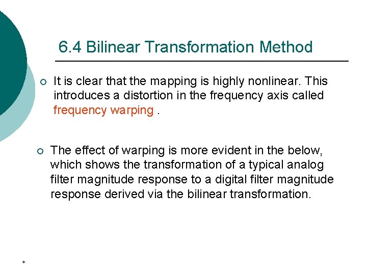 6. 4 Bilinear Transformation Method ¡ ¡ * It is clear that the mapping