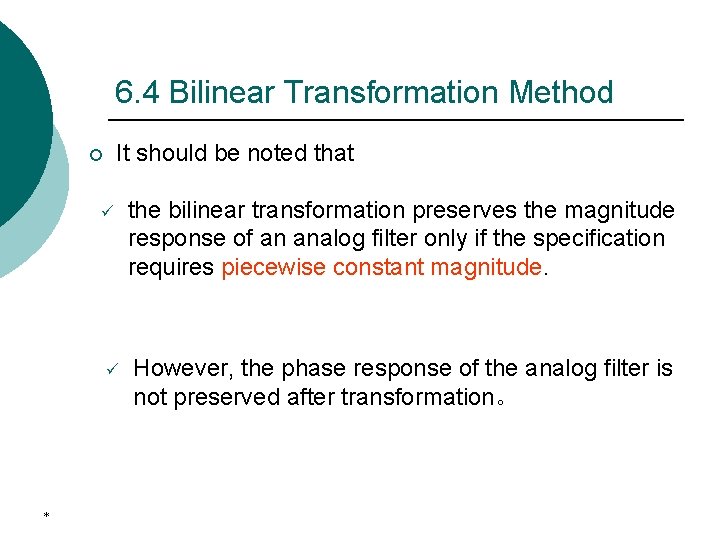6. 4 Bilinear Transformation Method It should be noted that ¡ ü ü *