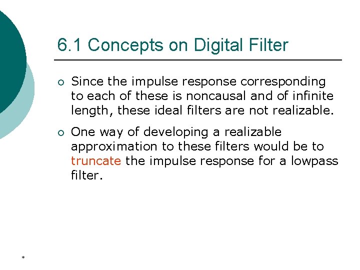 6. 1 Concepts on Digital Filter * ¡ Since the impulse response corresponding to