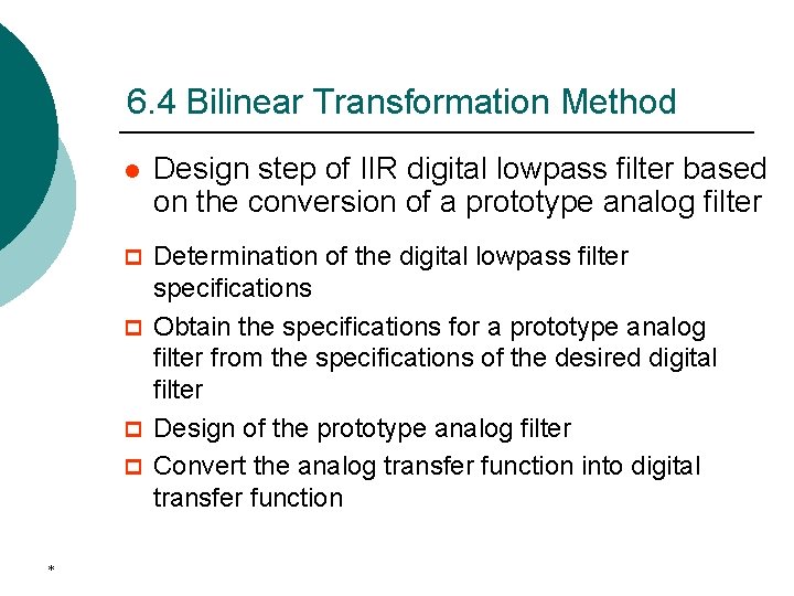 6. 4 Bilinear Transformation Method l Design step of IIR digital lowpass filter based