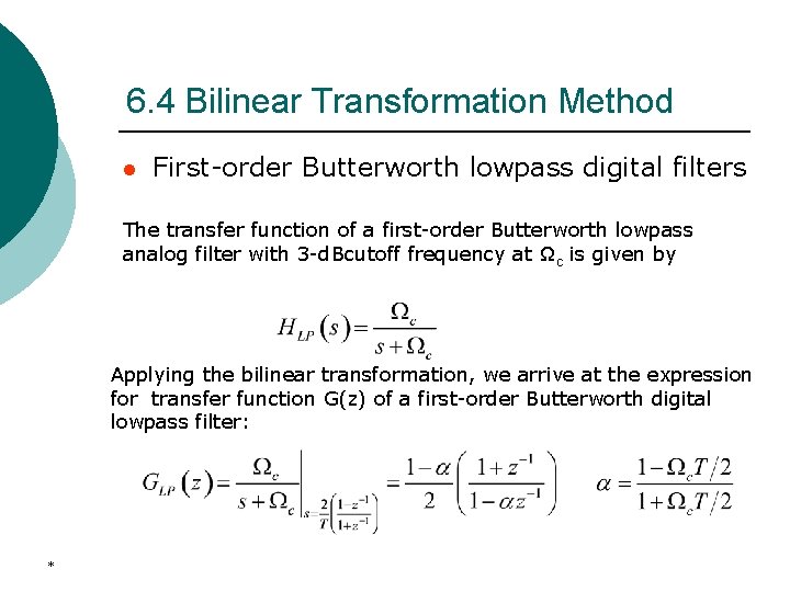 6. 4 Bilinear Transformation Method l First-order Butterworth lowpass digital filters The transfer function