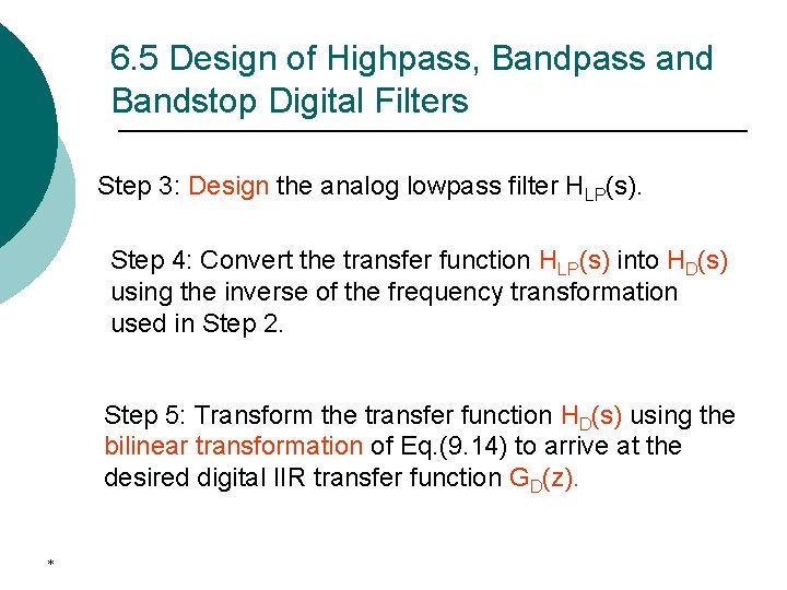 6. 5 Design of Highpass, Bandpass and Bandstop Digital Filters Step 3: Design the