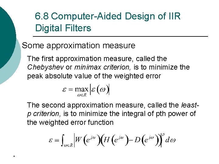 6. 8 Computer-Aided Design of IIR Digital Filters Some approximation measure The first approximation