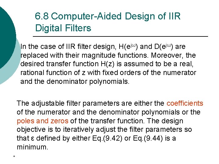 6. 8 Computer-Aided Design of IIR Digital Filters In the case of IIR filter