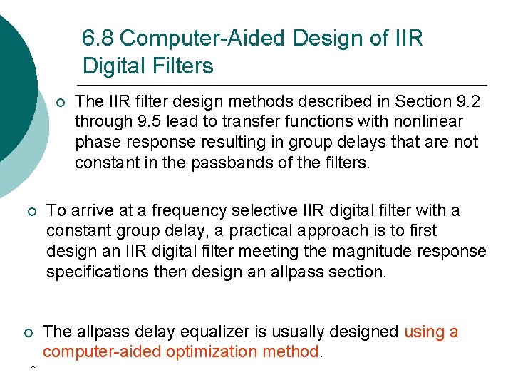 6. 8 Computer-Aided Design of IIR Digital Filters ¡ ¡ ¡ * The IIR