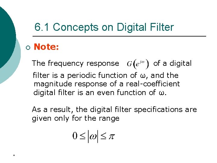 6. 1 Concepts on Digital Filter ¡ Note: The frequency response of a digital