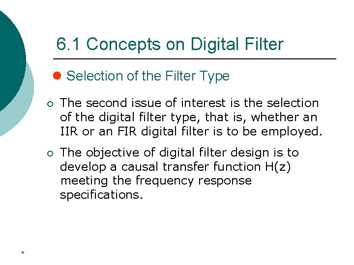 6. 1 Concepts on Digital Filter l Selection of the Filter Type * ¡