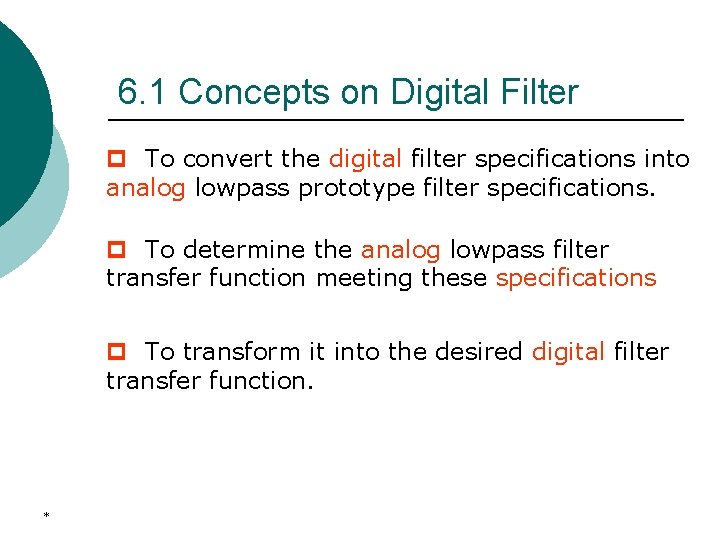 6. 1 Concepts on Digital Filter p To convert the digital filter specifications into