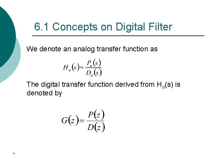 6. 1 Concepts on Digital Filter We denote an analog transfer function as The