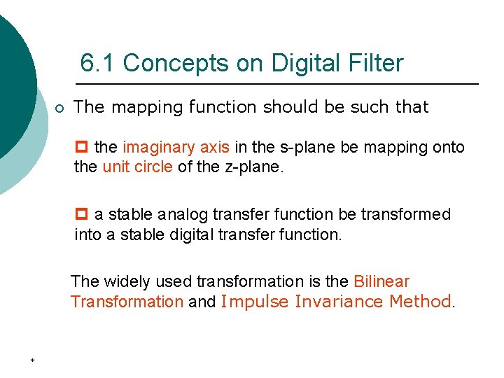 6. 1 Concepts on Digital Filter ¡ The mapping function should be such that
