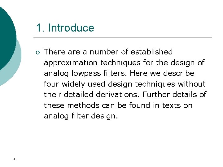 1. Introduce ¡ * There a number of established approximation techniques for the design