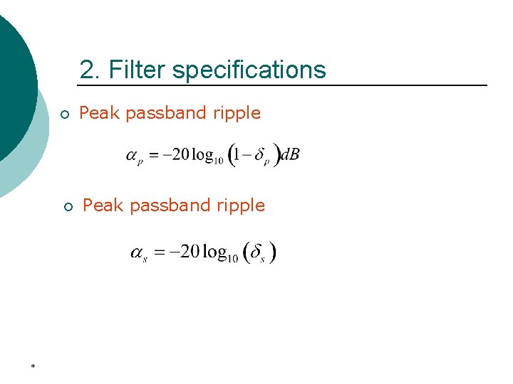 2. Filter specifications ¡ ¡ * Peak passband ripple 