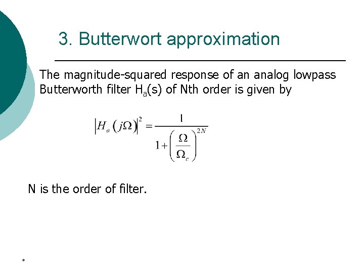 3. Butterwort approximation The magnitude-squared response of an analog lowpass Butterworth filter Ha(s) of