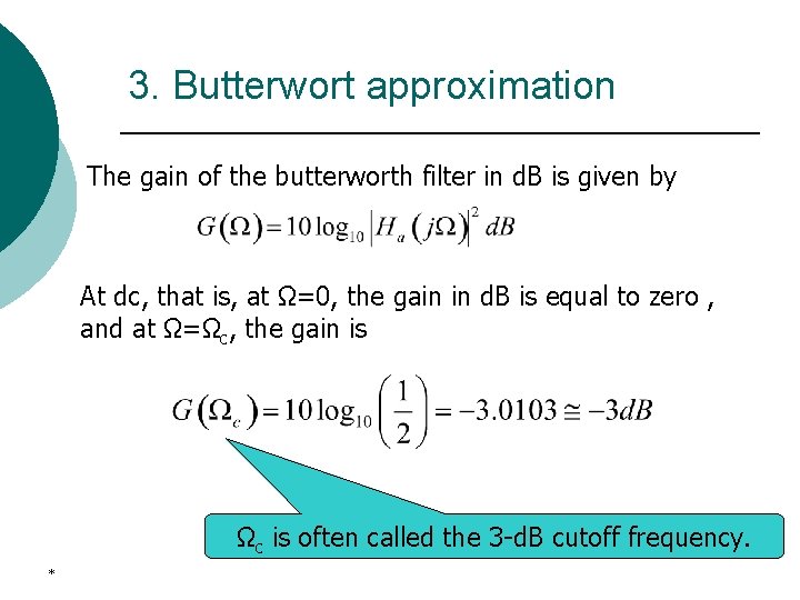 3. Butterwort approximation The gain of the butterworth filter in d. B is given