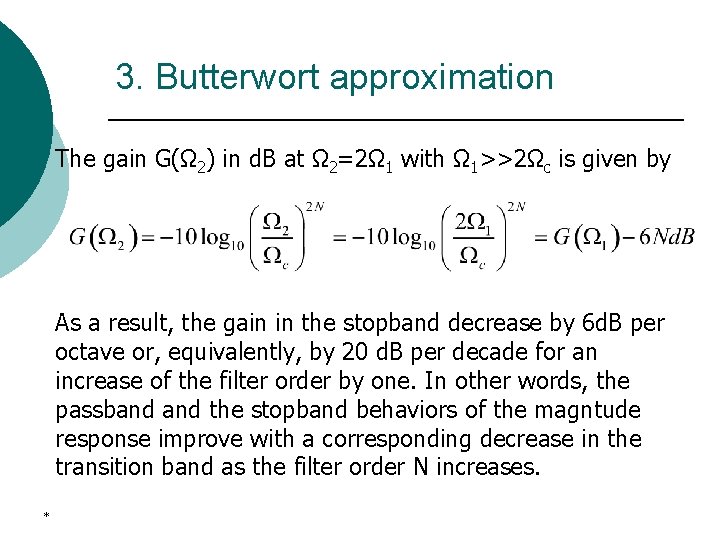 3. Butterwort approximation The gain G(Ω 2) in d. B at Ω 2=2Ω 1