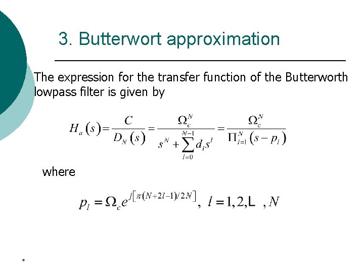 3. Butterwort approximation The expression for the transfer function of the Butterworth lowpass filter