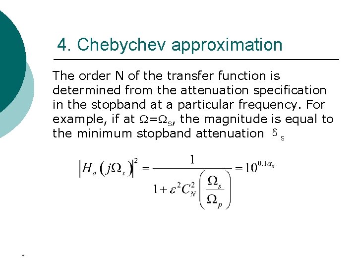 4. Chebychev approximation The order N of the transfer function is determined from the